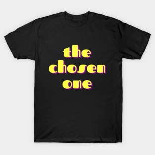 The Chosen One T-Shirt